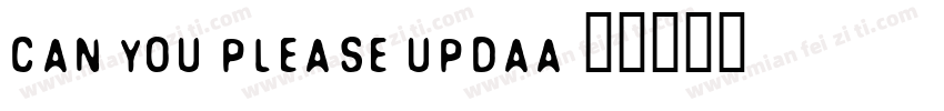Can you please updaA字体转换